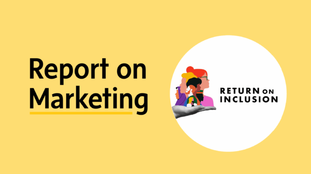 Brand ROI should also include a Return on Inclusion